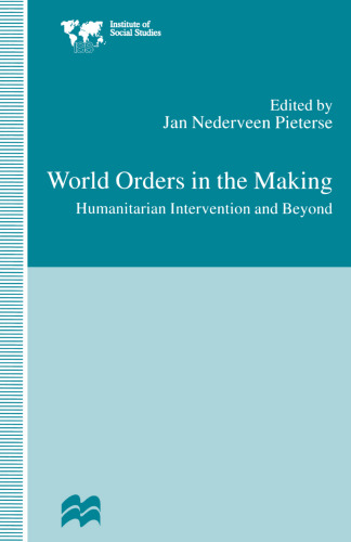 World Orders in the Making: Humanitarian Intervention and Beyond