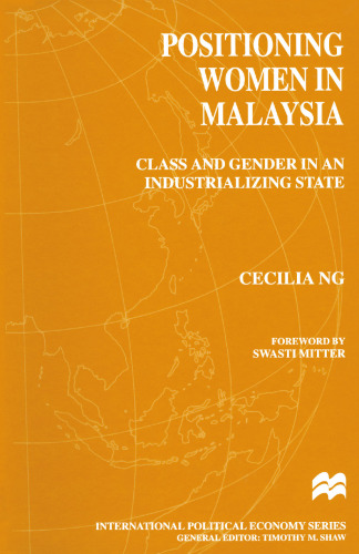 Positioning Women in Malaysia: Class and Gender in an Industrializing State