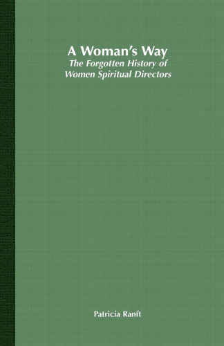 A Woman’s Way: The Forgotten History of Women Spiritual Directors