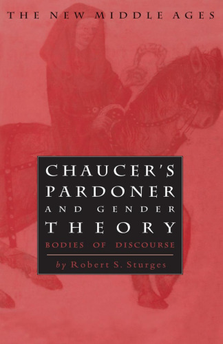 Chaucer’s Pardoner and Gender Theory: Bodies of Discourse