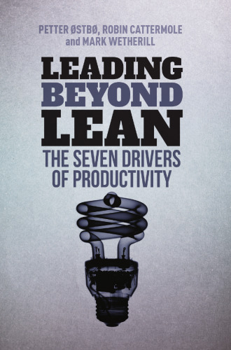 Leading Beyond Lean: The Seven Drivers of Productivity