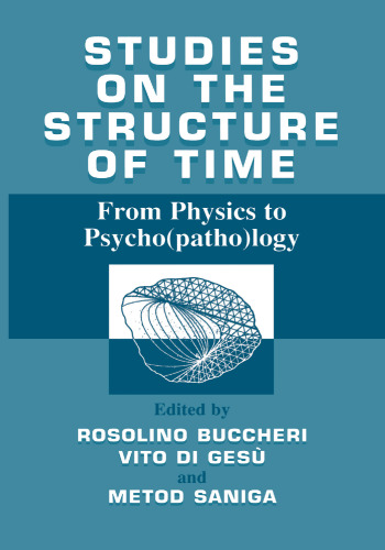 Studies on the Structure of Time: From Physics to Psycho(patho)logy