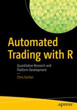 Automated Trading with R: Quantitative Research and Platform Development