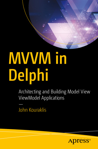 MVVM in Delphi: Architecting and Building Model View ViewModel Applications