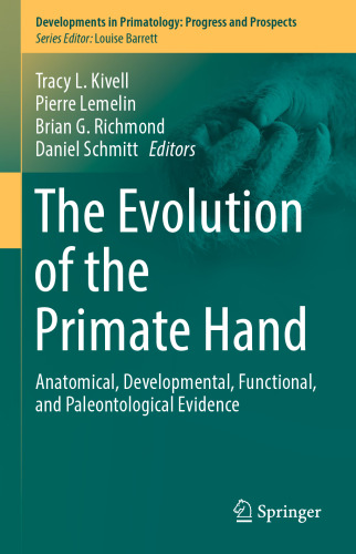 The Evolution of the Primate Hand: Anatomical, Developmental, Functional, and Paleontological Evidence