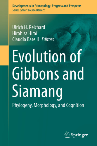 Evolution of Gibbons and Siamang: Phylogeny, Morphology, and Cognition