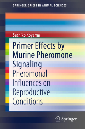 Primer Effects by Murine Pheromone Signaling: Pheromonal Influences on Reproductive Conditions
