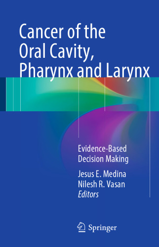 Cancer of the Oral Cavity, Pharynx and Larynx: Evidence-Based Decision Making