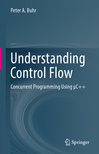 Understanding Control Flow: Concurrent Programming Using μC++