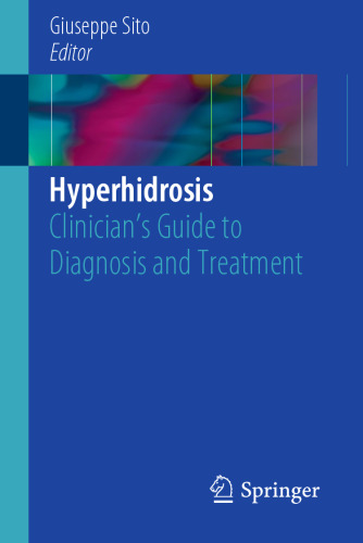 Hyperhidrosis: Clinician’s Guide to Diagnosis and Treatment