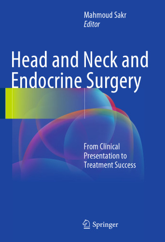 Head and Neck and Endocrine Surgery: From Clinical Presentation to Treatment Success
