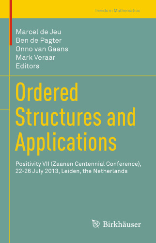 Ordered Structures and Applications: Positivity VII (Zaanen Centennial Conference), 22-26 July 2013, Leiden, the Netherlands