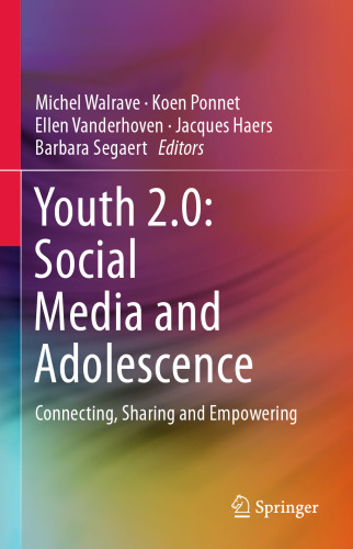 Youth 2.0: Social Media and Adolescence: Connecting, Sharing and Empowering