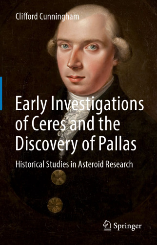 Early Investigations of Ceres and the Discovery of Pallas: Historical Studies in Asteroid Research