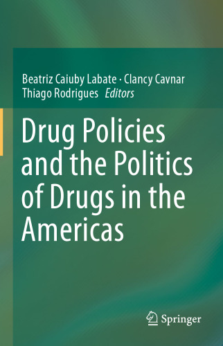 Drug Policies and the Politics of Drugs in the Americas