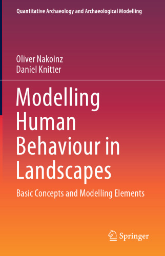 Modelling Human Behaviour in Landscapes: Basic Concepts and Modelling Elements