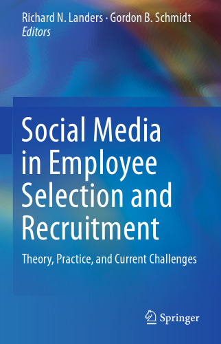 Social Media in Employee Selection and Recruitment: Theory, Practice, and Current Challenges