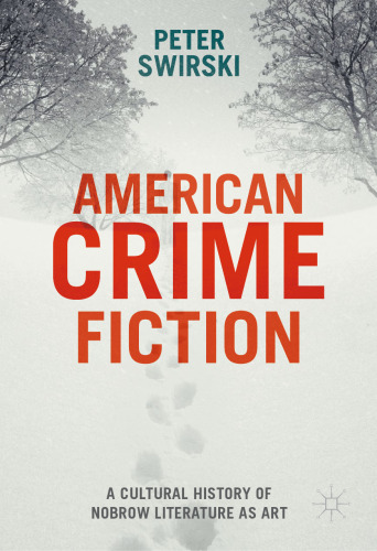 American Crime Fiction: A Cultural History of Nobrow Literature as Art 