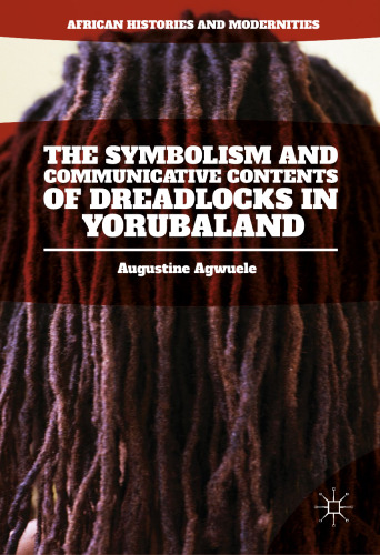 The Symbolism and Communicative Contents of Dreadlocks in Yorubaland