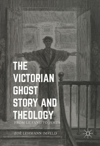 The Victorian Ghost Story and Theology: From Le Fanu to James