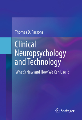 Clinical Neuropsychology and Technology: What’s New and How We Can Use It