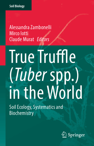 True Truffle (Tuber spp.) in the World: Soil Ecology, Systematics and Biochemistry