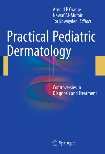 Practical Pediatric Dermatology: Controversies in Diagnosis and Treatment