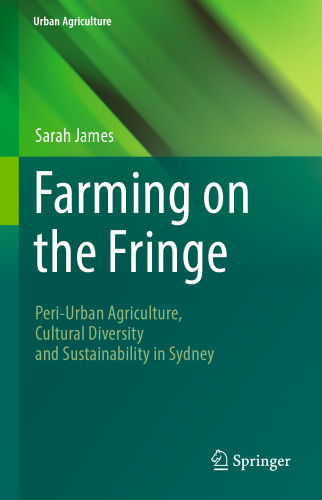 Farming on the Fringe: Peri-Urban Agriculture, Cultural Diversity and Sustainability in Sydney