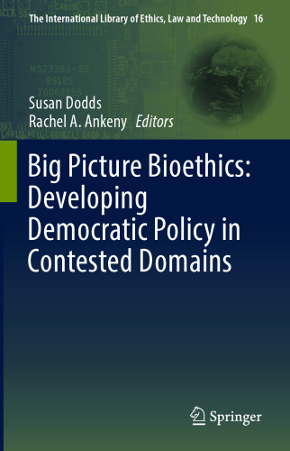 Big Picture Bioethics: Developing Democratic Policy in Contested Domains