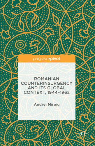 Romanian Counterinsurgency and its Global Context, 1944-1962
