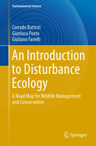 An Introduction to Disturbance Ecology: A Road Map for Wildlife Management and Conservation