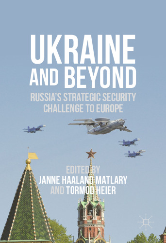 Ukraine and Beyond : Russia's Strategic Security Challenge to Europe