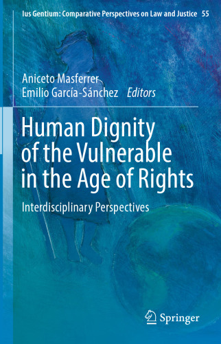 Human Dignity of the Vulnerable in the Age of Rights: Interdisciplinary Perspectives