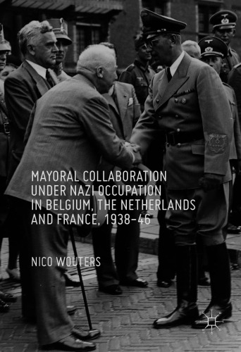 Mayoral Collaboration under Nazi Occupation in Belgium, the Netherlands and France, 1938-46