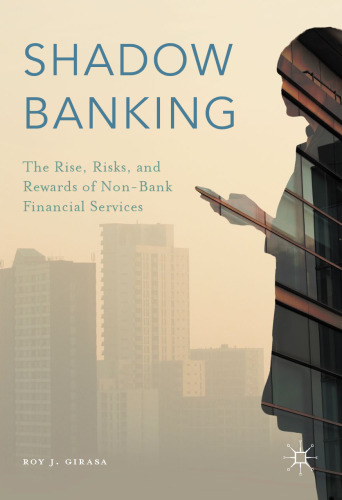 Shadow Banking: The Rise, Risks, and Rewards of Non-Bank Financial Services