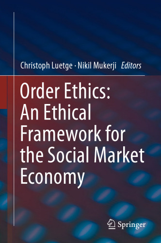 Order Ethics: An Ethical Framework for the Social Market Economy