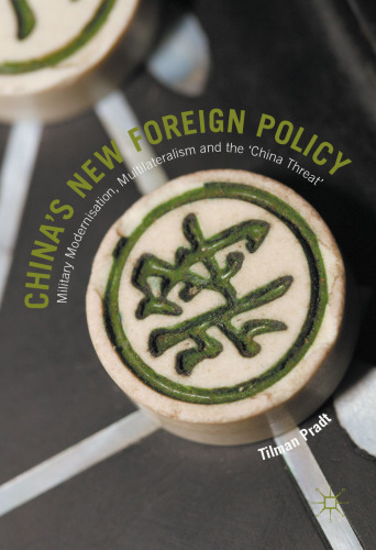 China’s New Foreign Policy : Military Modernisation, Multilateralism and the ‘China Threat’