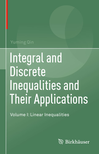 Integral and Discrete Inequalities and Their Applications: Volume I: Linear Inequalities 