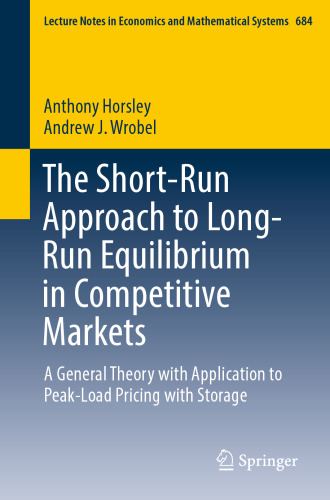 The Short-Run Approach to Long-Run Equilibrium in Competitive Markets: A General Theory with Application to Peak-Load Pricing with Storage