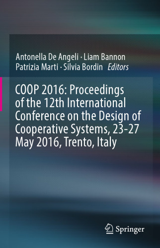 COOP 2016: Proceedings of the 12th International Conference on the Design of Cooperative Systems, 23-27 May 2016, Trento, Italy