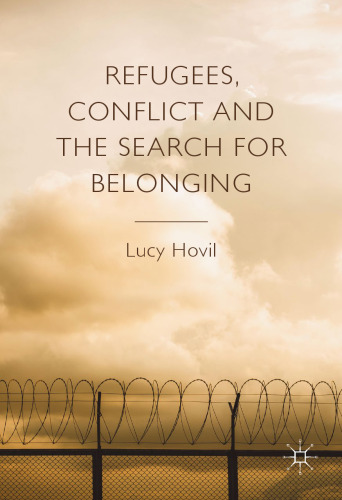 Refugees, Conflict and the Search for Belonging