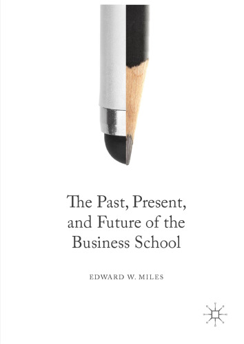 The Past, Present, and Future of the Business School