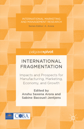International Fragmentation: Impacts and Prospects for Manufacturing, Marketing, Economy, and Growth