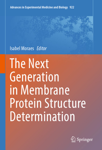 The Next Generation in Membrane Protein Structure Determination