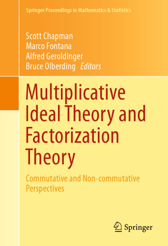 Multiplicative Ideal Theory and Factorization Theory: Commutative and Non-commutative Perspectives
