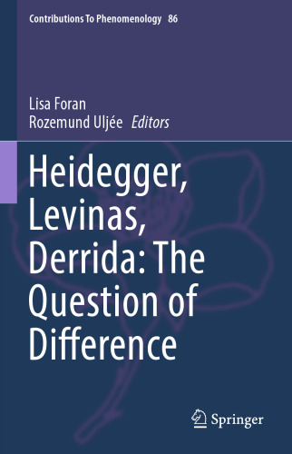 Heidegger, Levinas, Derrida: The Question of Difference