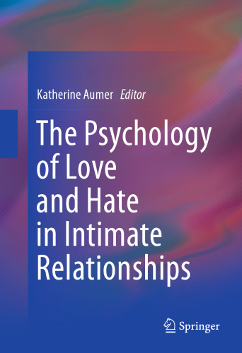 The Psychology of Love and Hate in Intimate Relationships