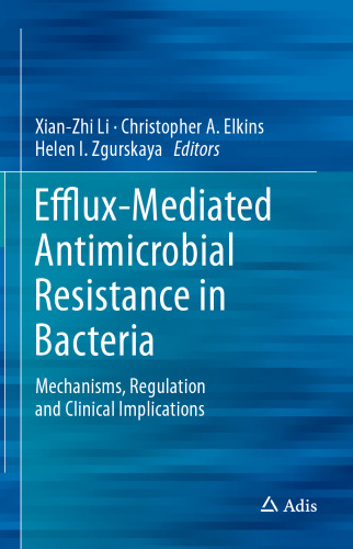 Efflux-Mediated Antimicrobial Resistance in Bacteria: Mechanisms, Regulation and Clinical Implications