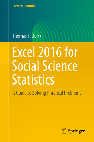 Excel 2016 for Social Science Statistics: A Guide to Solving Practical Problems