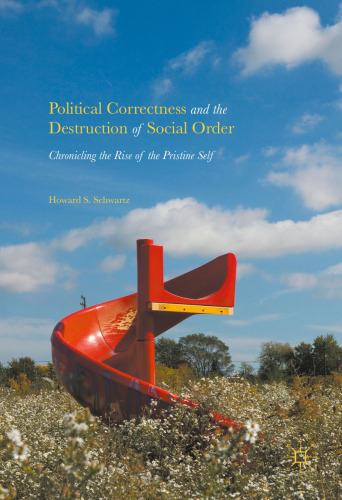 Political Correctness and the Destruction of Social Order: Chronicling the Rise of the Pristine Self